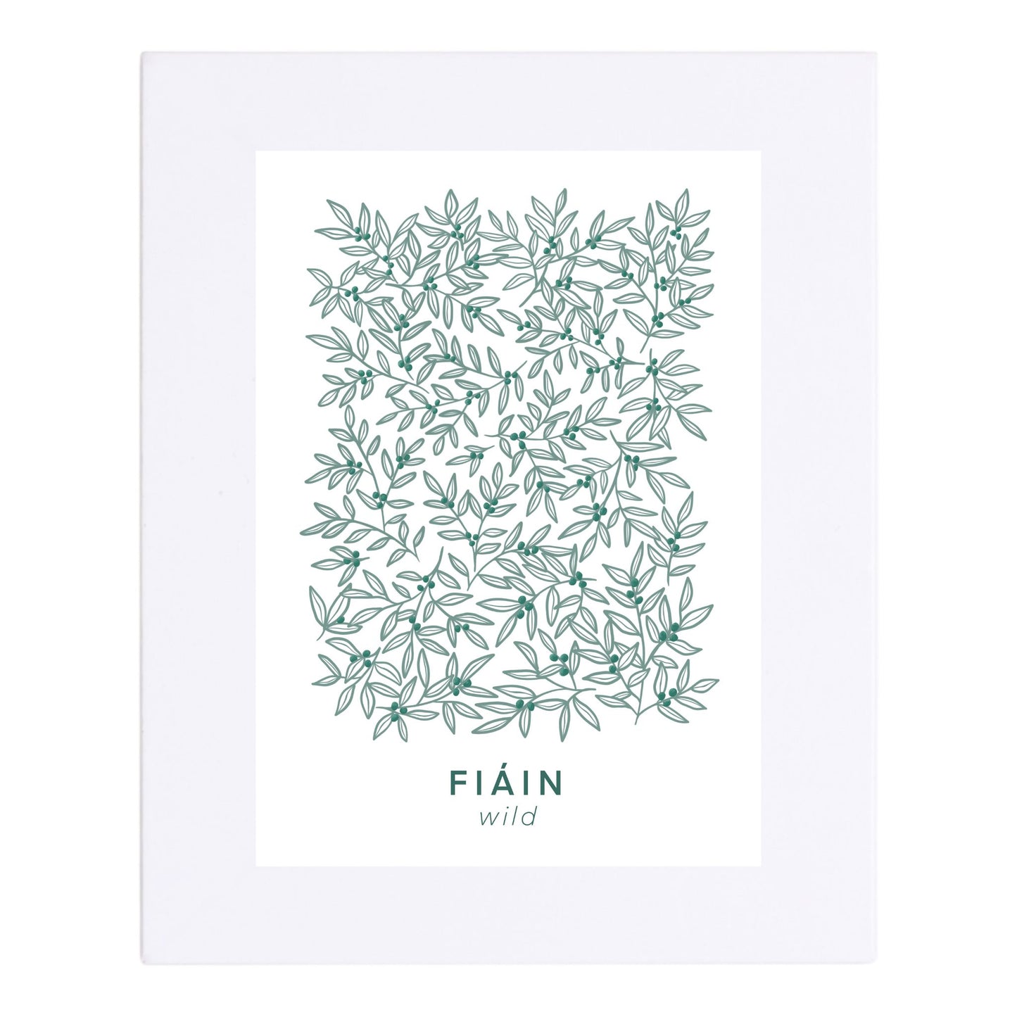 A simple botanical art print featuring an intricate, hand-drawn botanical pattern of intertwining green leaves and small berries. Below the design, the word 'FIÁIN' is displayed in deep green uppercase letters, with the translation 'wild' written in a delicate, lowercase font beneath it. The artwork is set in a simple white mount.