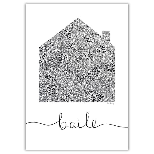 Unframed art print. The background of the design is white. The design is black and create from black pen intricate leaves and dots which form the shape of a house with a small chimney on one side. Below the monochrome illustration is the title of the design "Baile" in a flowing hand-written script.