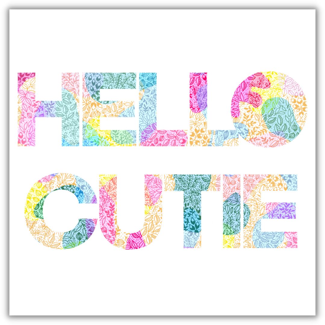 Image shows illustration of the phrase HELLO CUTIE in multicoloured floral drawings. image is laid on a white background with a yellow border.