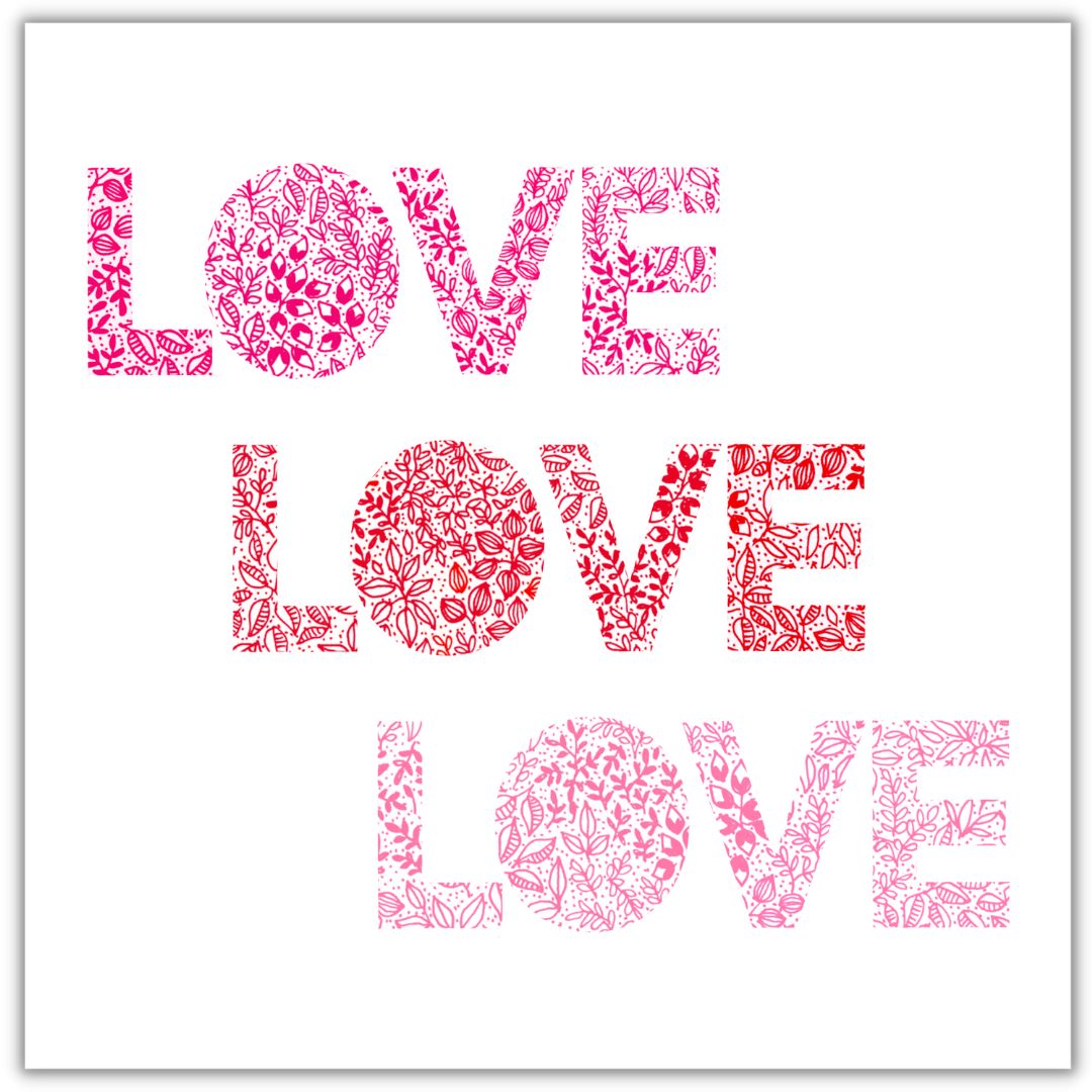 Image shows LOVE LOVE LOVE illustration card. Illustration is made from a variety of floral drawings red orange and pink.