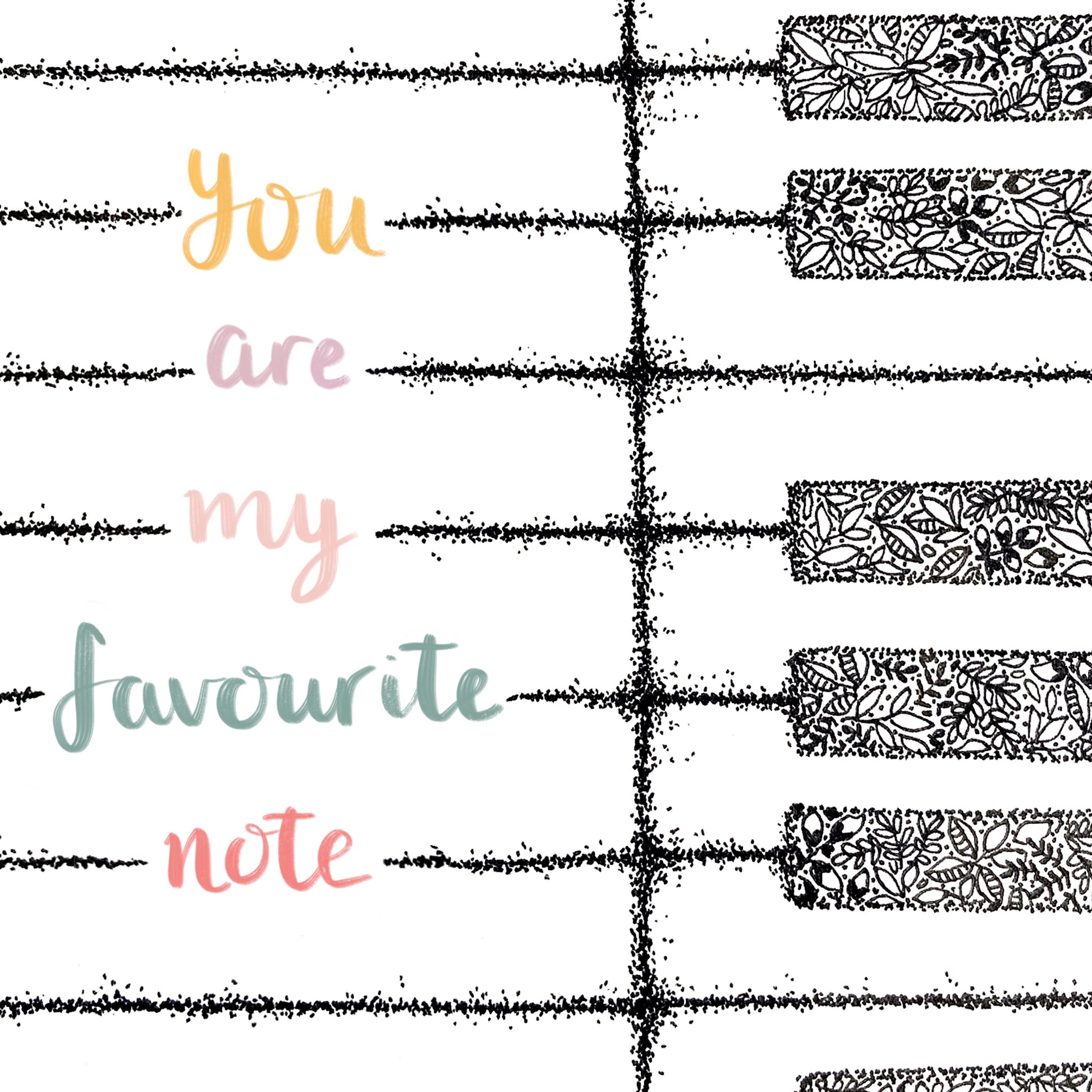 image shows a note list with the phrase ' YOU ARE MY FAVEOURITE NOTE' written down the middle of the illustration. the lines to write on are drawn from thousands of dots and there's floral designs on the right hand side. Image is shown in a close up view to display the detailed illustrations. 